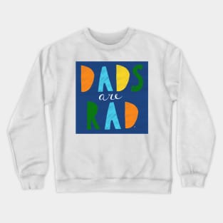 Dads Are Rad! Crewneck Sweatshirt